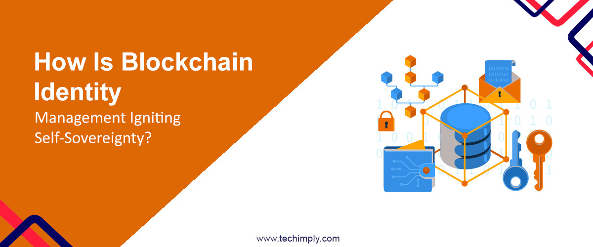 How Blockchain In Identity Management Fuels Self-Sovereignty in 2024?