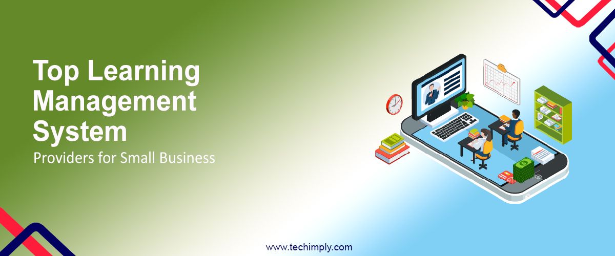 Top Learning Management System (LMS) Providers for Small Business