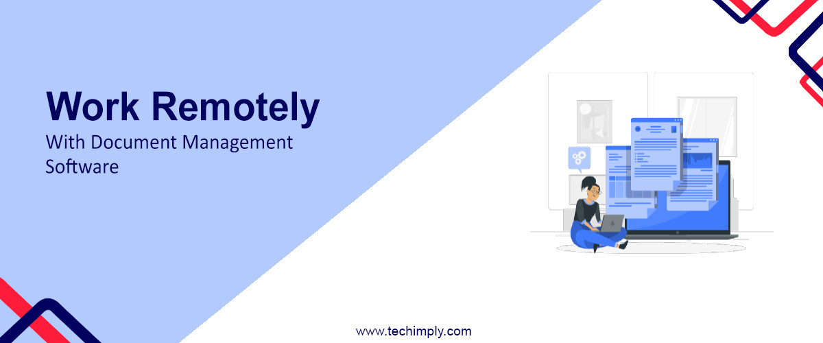 Work Remotely Software Work Remotely with Document Management Software