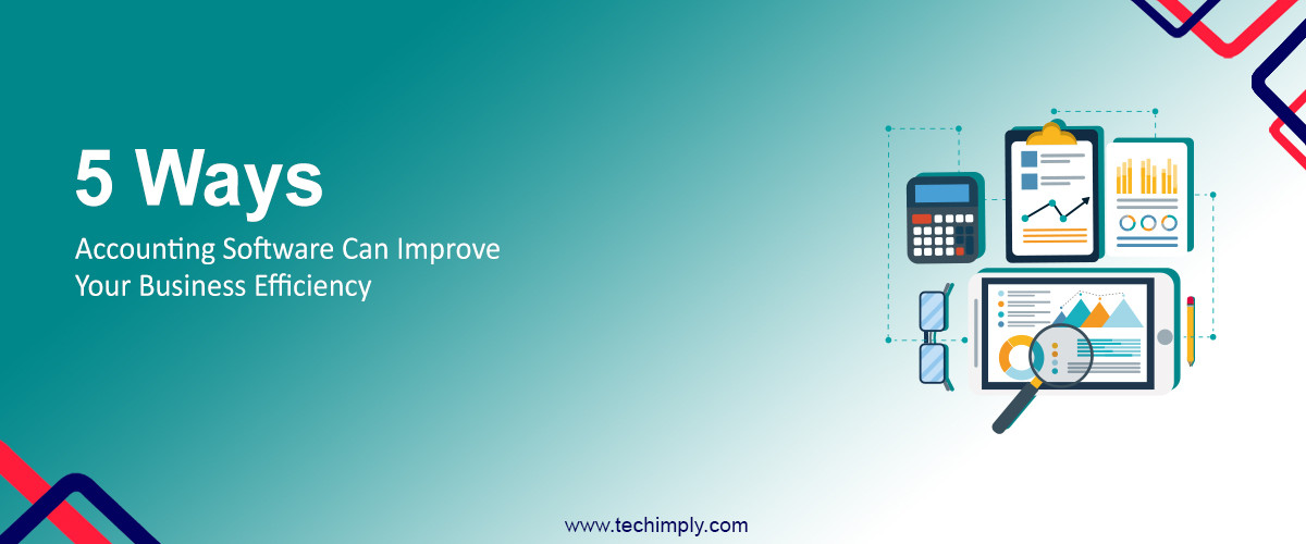 Boost Productivity: 5 Benefits of Accounting Software
