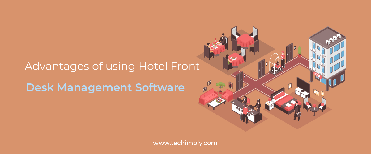 Advantage of Using the Hotel Front Desk Management Software