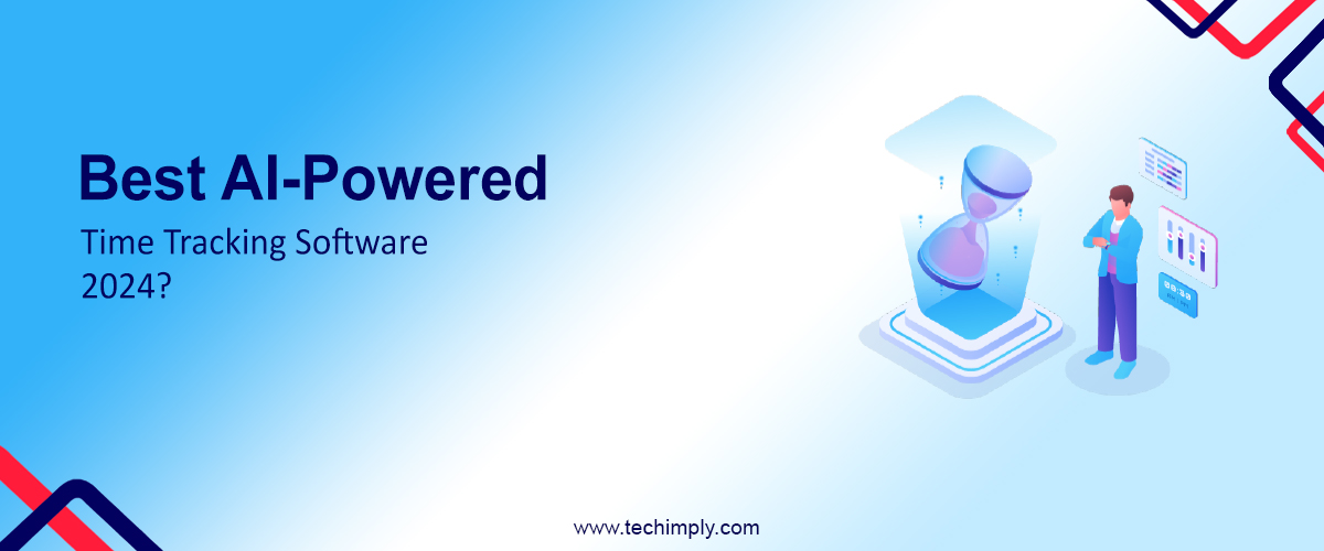 Best AI-Powered Time Tracking Software 2024?