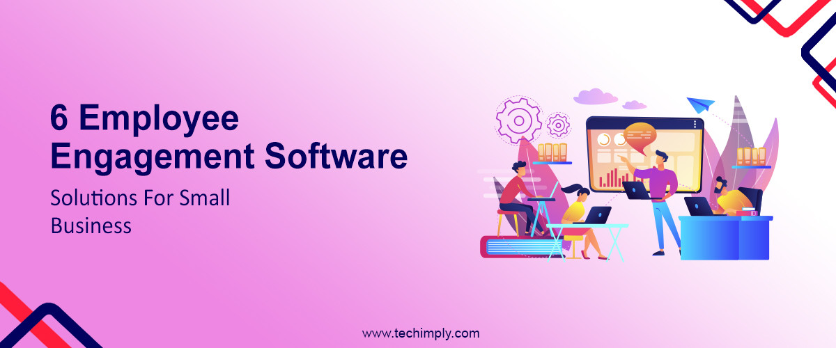 6 Employee Enagaement Software Solutions For Small Business