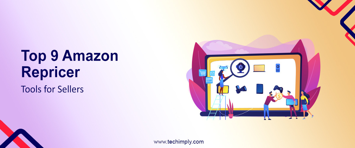 Top 9 Amazon Repricer Tools for Sellers