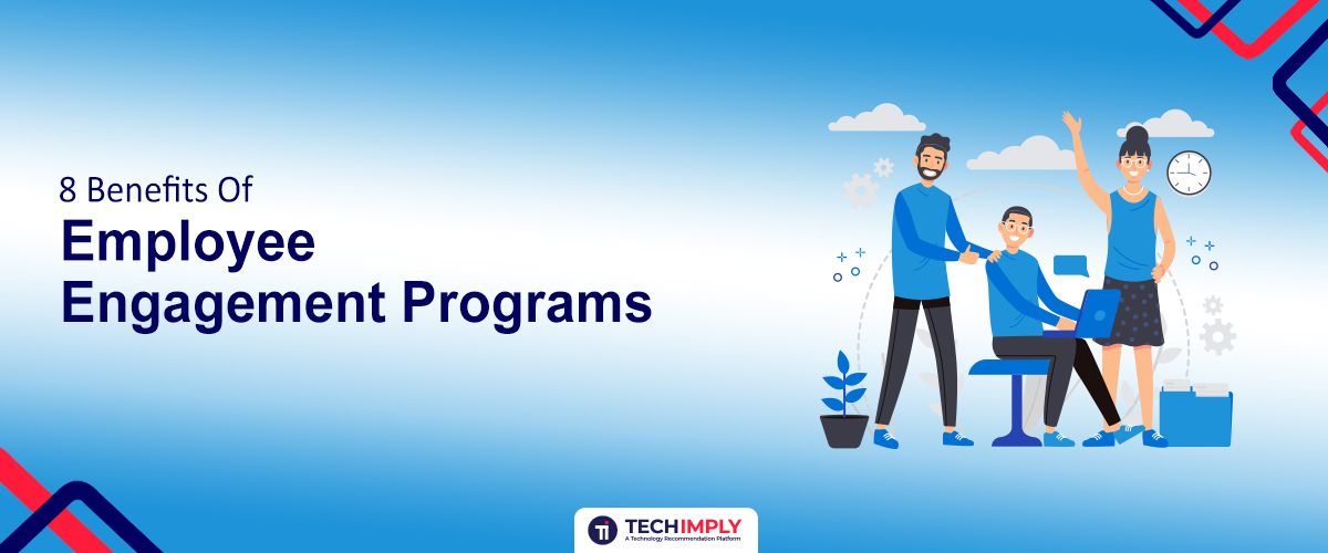8 Benefits Of Employee Engagement Programs