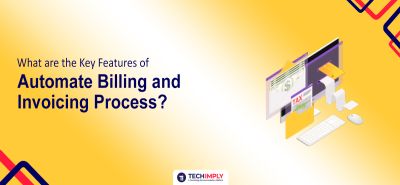 Key Features of Automate Billing and Invoicing Process