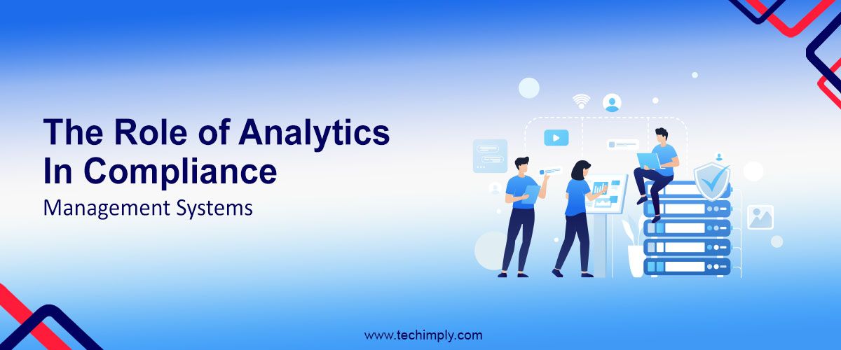 The Role of Analytics in Compliance Management Systems