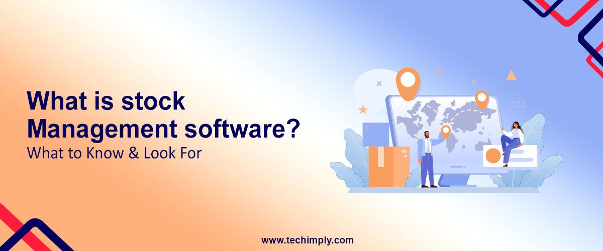 What is Stock Management Software? What to Know & Look For