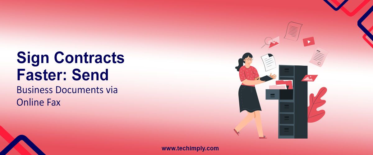 Sign Contracts Faster: Send Business Documents via Online Fax