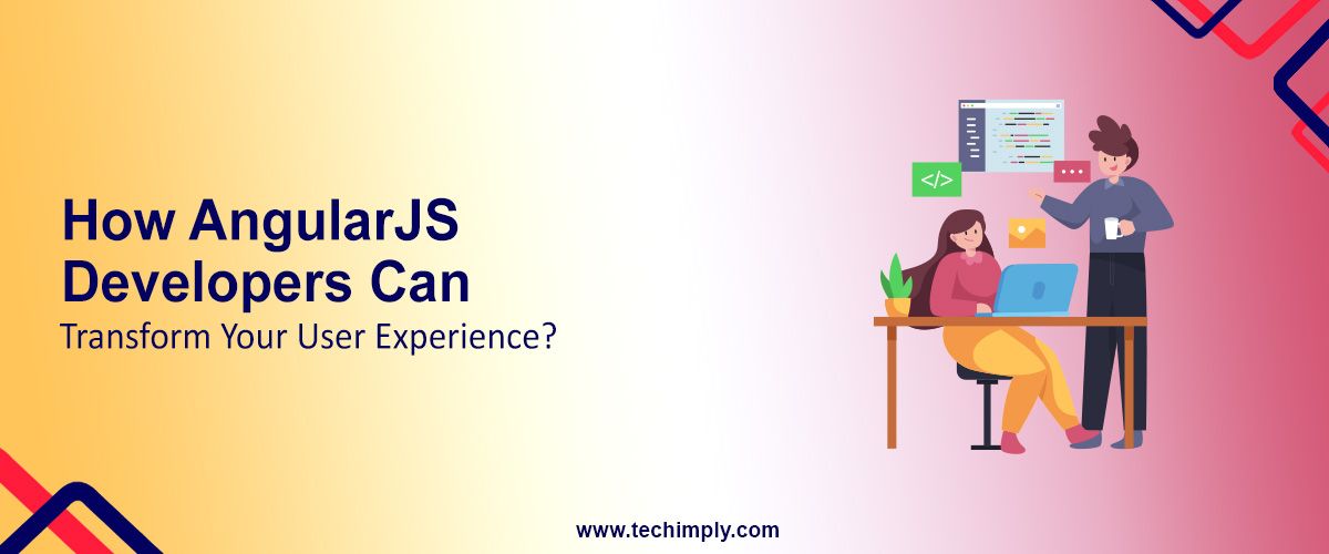 AngularJS Developers Transform User Experience