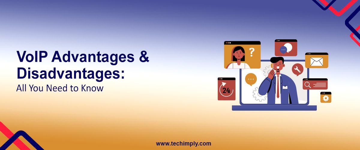 VoIP Advantages & Disadvantages: All You Need to Know