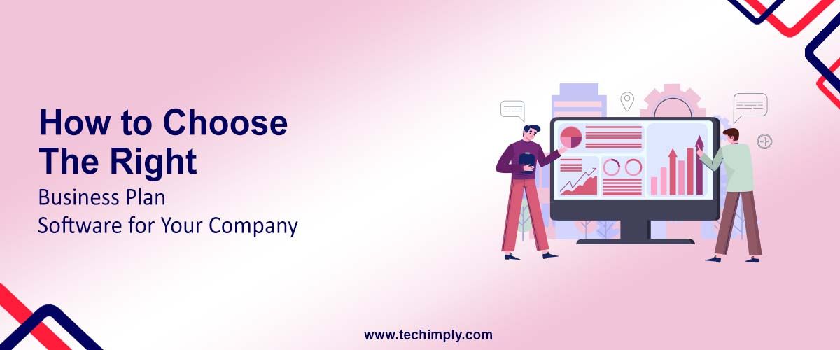 How to Choose the Right Business Plan Software for Your Company