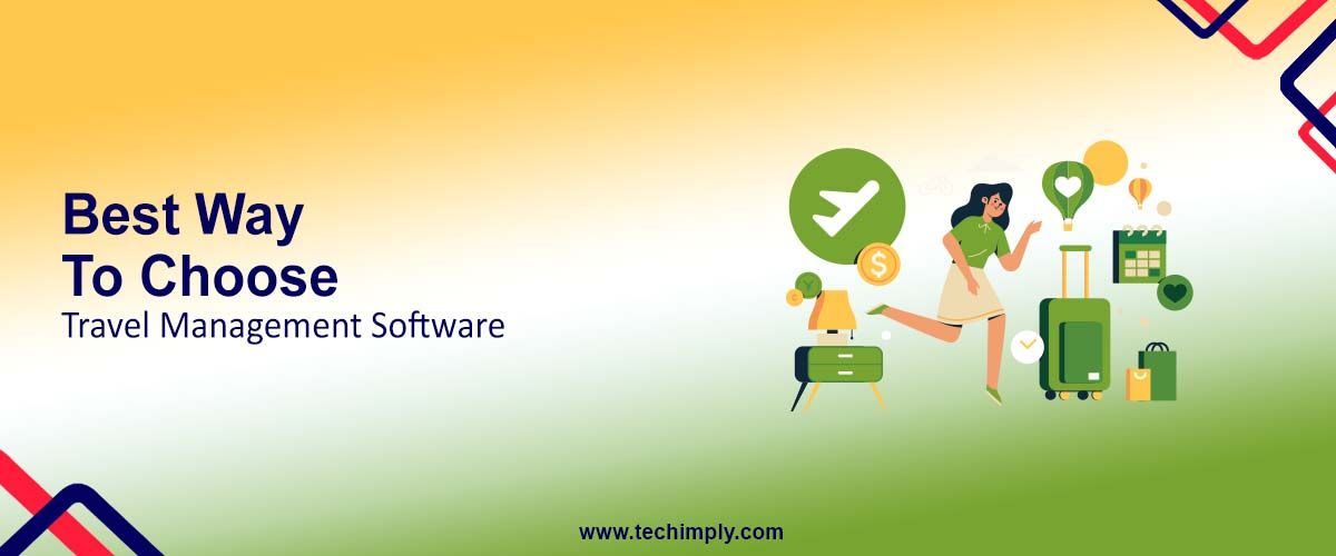 Best Way to Choose Travel Management Software 