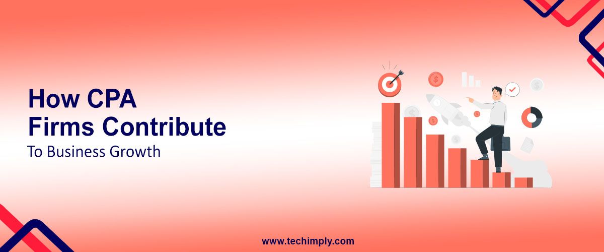 How CPA Firms Contribute to Business Growth