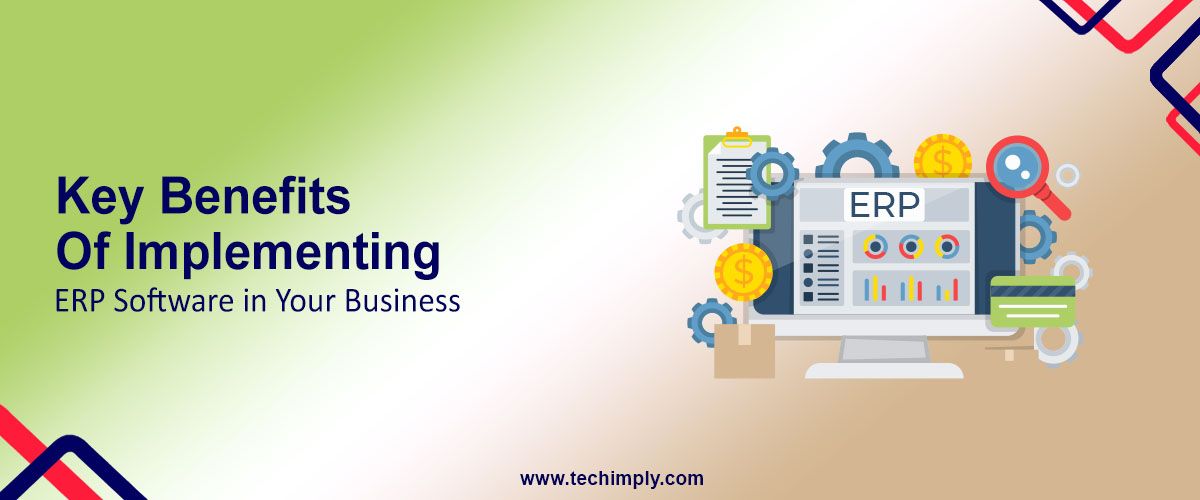 Key Benefits of Implementing ERP Software in Your Business