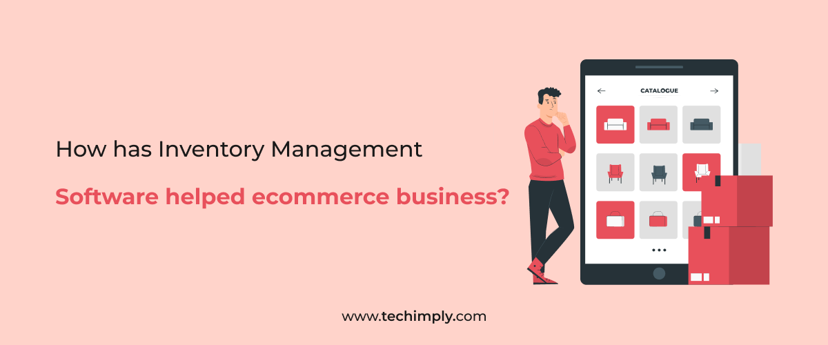 How has Inventory Management Software helped the ecommerce business?
