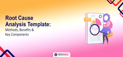 Root Cause Analysis Template: Methods, Benefits & Key Components