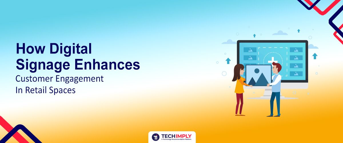How Digital Signage Boosts Customer Engagement in Retail