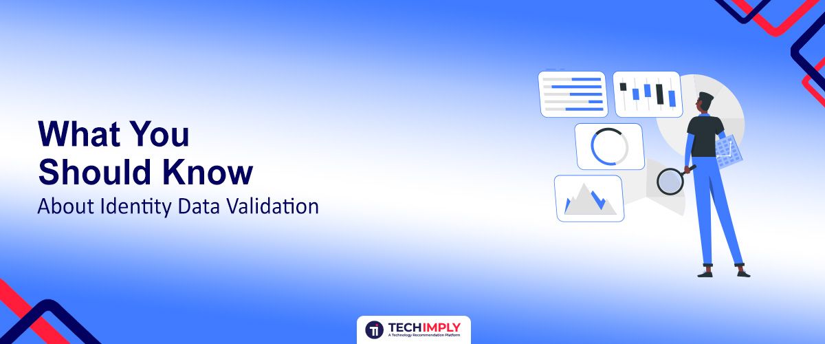 What You Should Know About Identity Data Validation