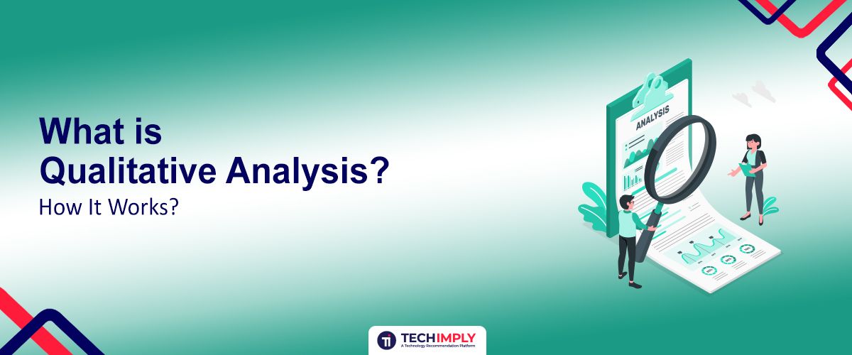 What is Qualitative Analysis? How It Works?