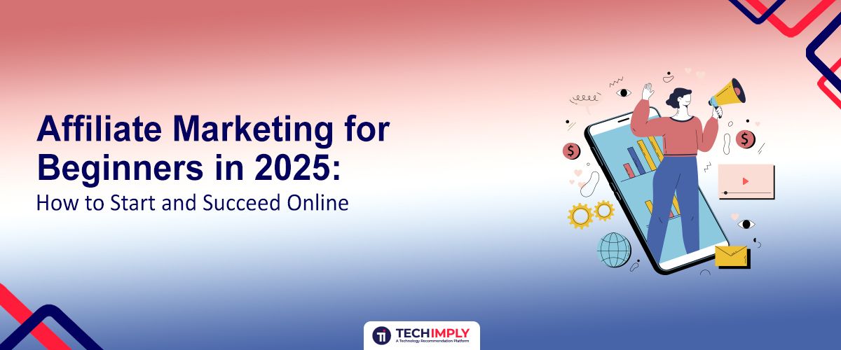 Affiliate Marketing for Beginners 2025 | Techimply