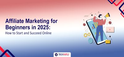 Affiliate Marketing for Beginners 2025 | Techimply