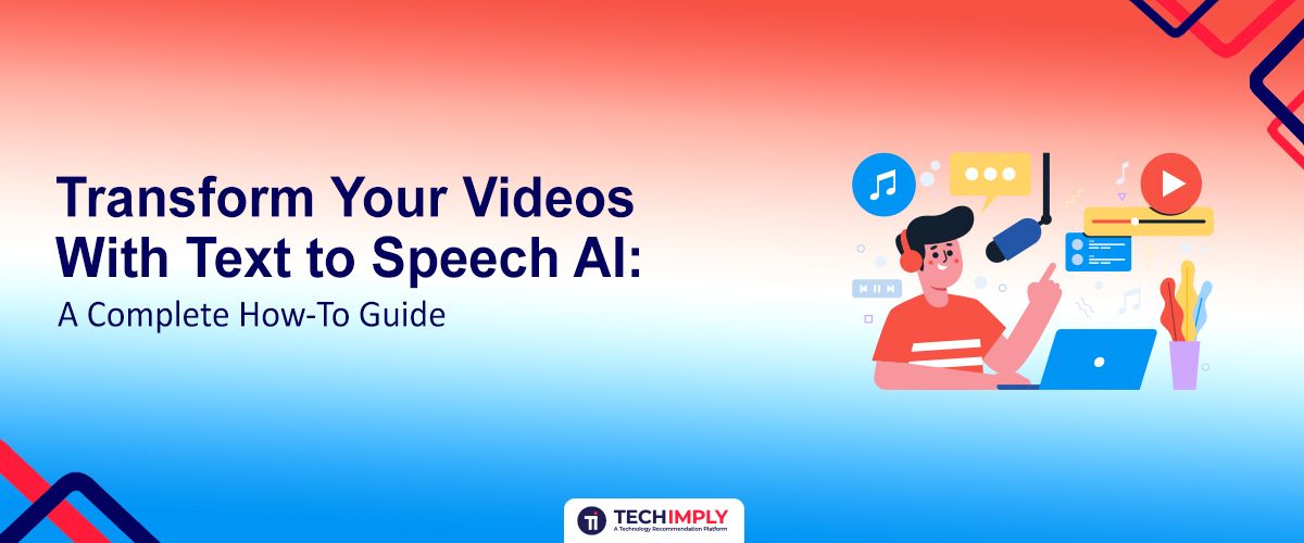 Transform Your Videos with Text to Speech AI: A Complete How-To Guide