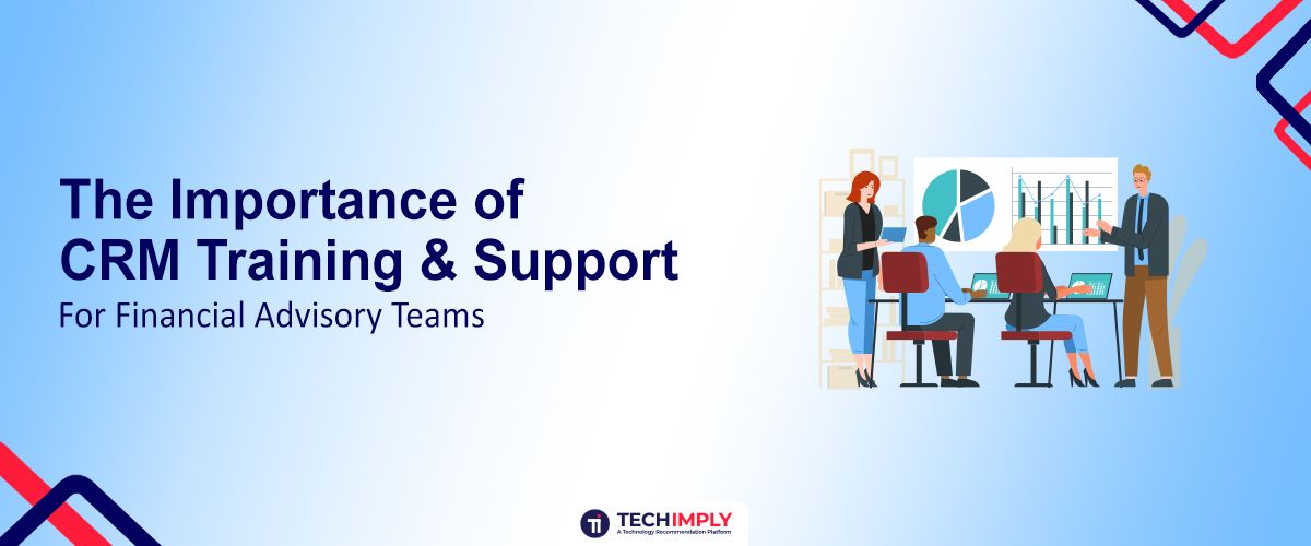 CRM Training & Support for Financial Advisory Teams