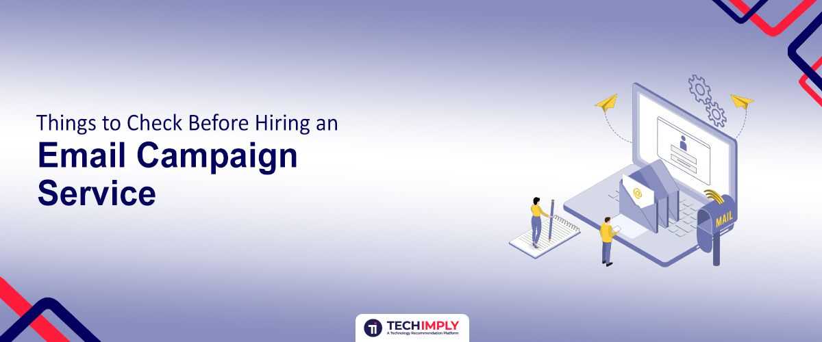 16 Things to Check Before Choosing an Email Campaign Service