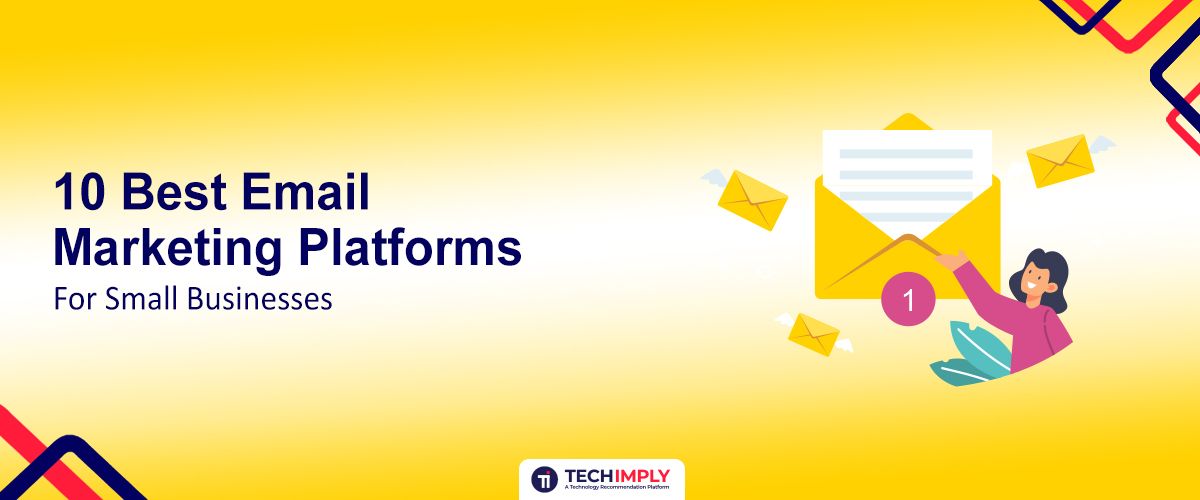 10 Best Email Marketing Platforms for Small Businesses (2025)