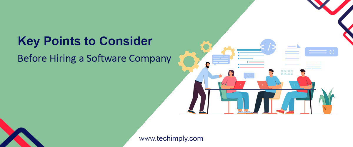 Key Points to Consider Before Hiring a Software Company