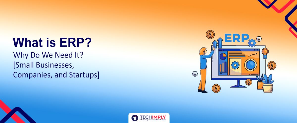 What is ERP Why Do We Need It?