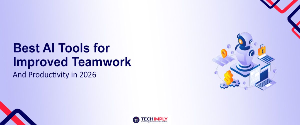 Best AI Tools for Improved Teamwork and Productivity in 2026