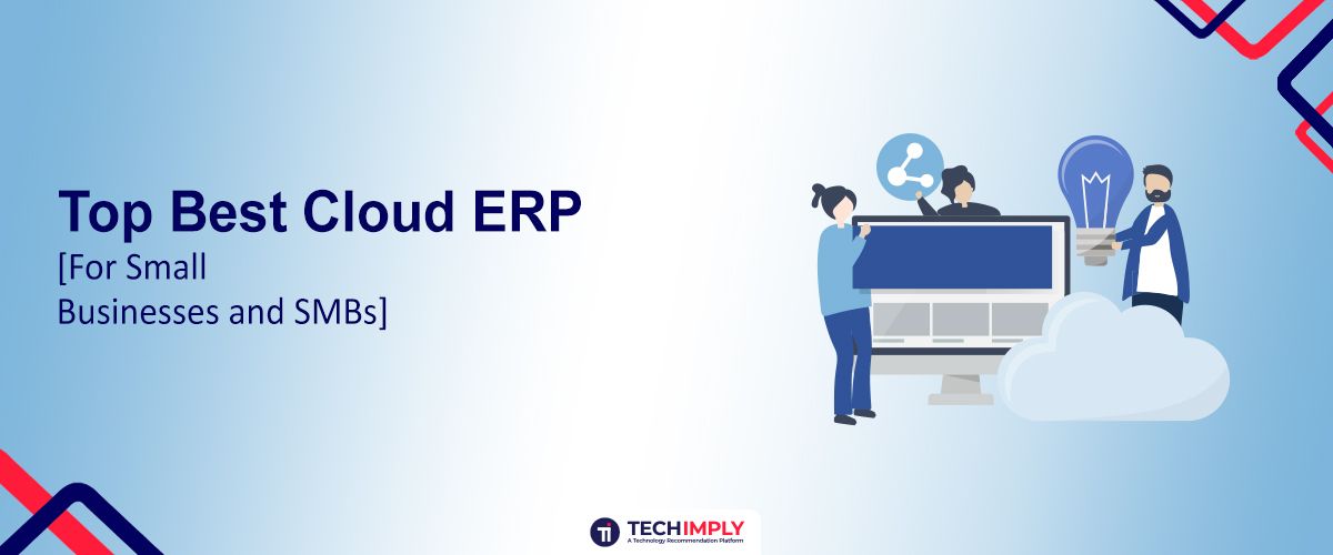 Top Best Cloud ERPFor Small Businesses and SMBs