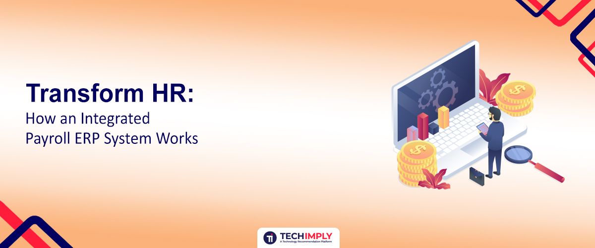 Transform HR: How an Integrated Payroll ERP System Works