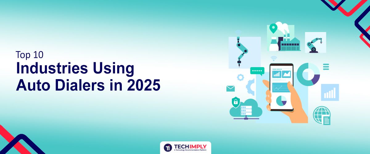 Top 10 Industries Using Auto Dialers in 2025