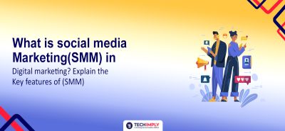 What Is Social Media Marketing (SMM) In Digital Marketing