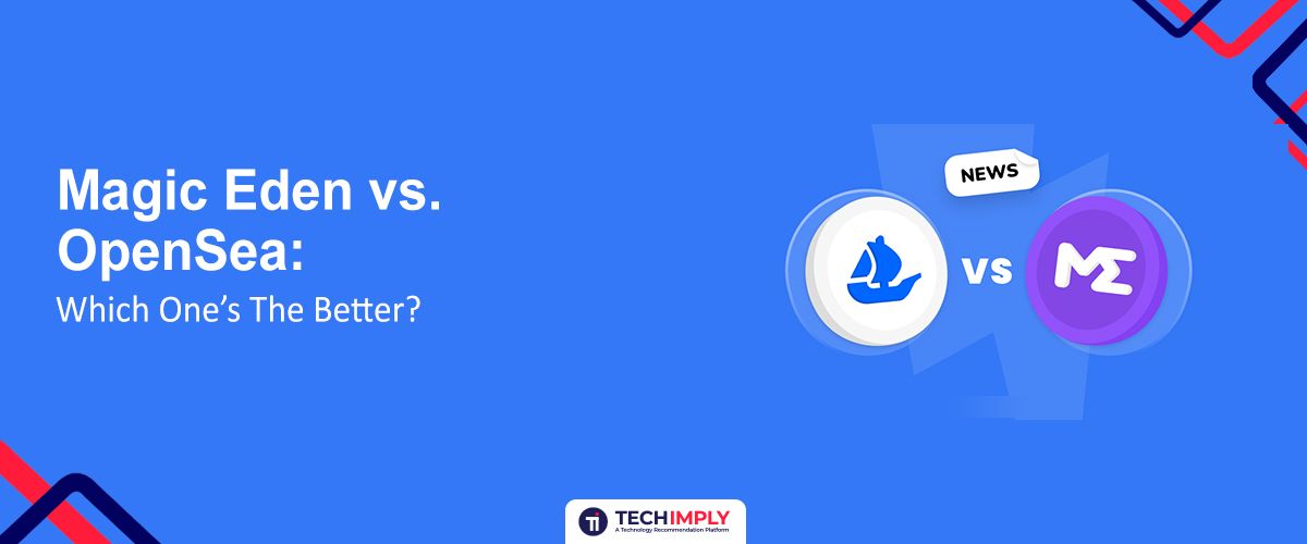 Magic Eden vs. OpenSea: Which is the Best?