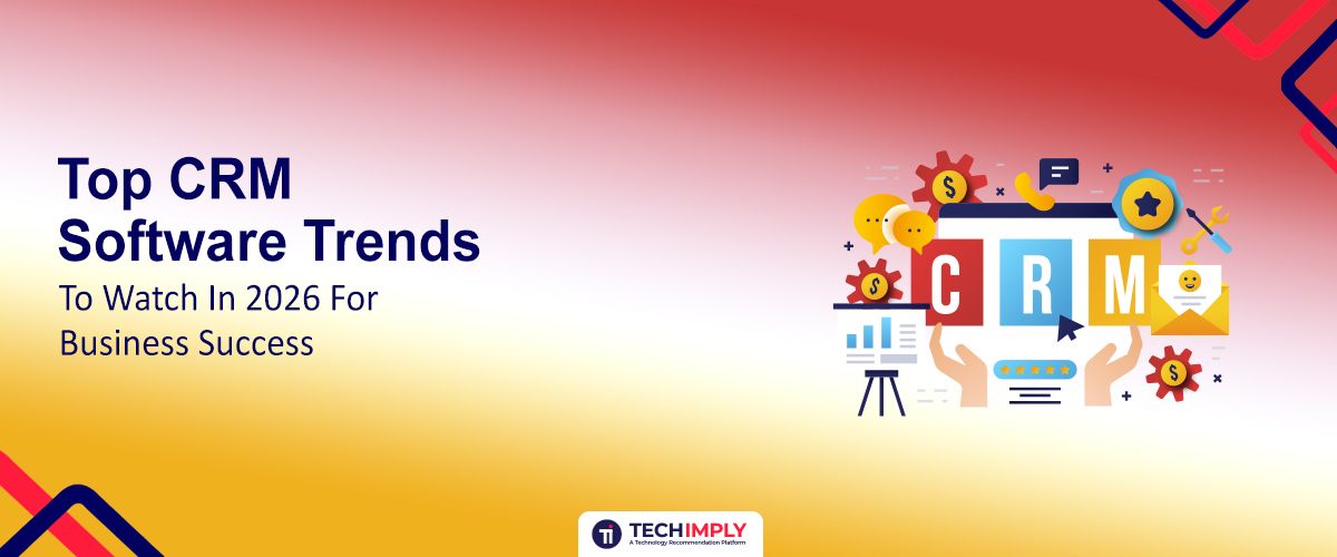 Top CRM Software Trends