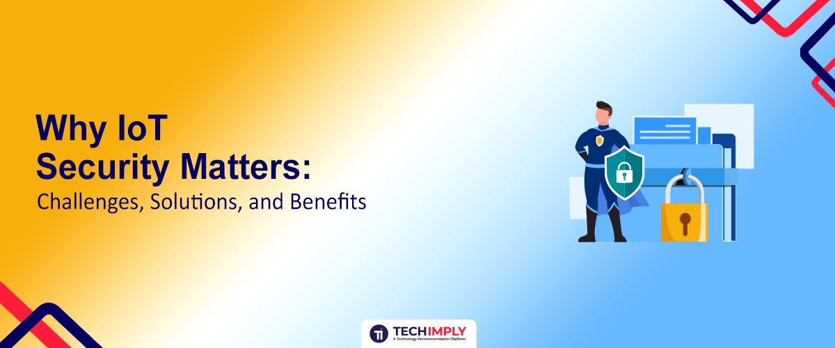 IoT security challenges and solutions for connected devices