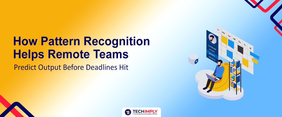 pattern recognition remote teams productivity