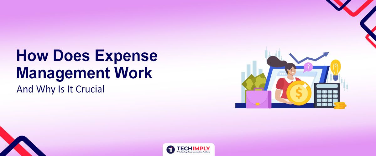 How Expense Management Works and Why It Matters Today