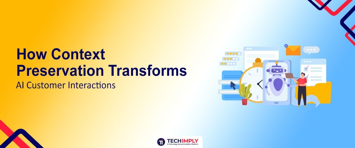 How Context Preservation Transforms AI Customer Interactions