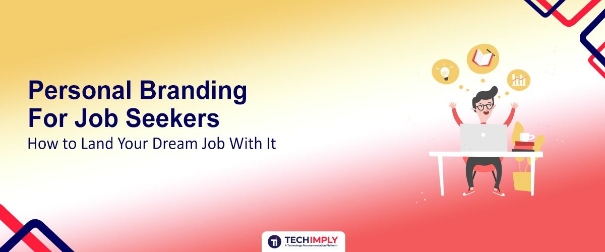 Personal Branding for Job Seekers - How to Land Your Dream Job With It