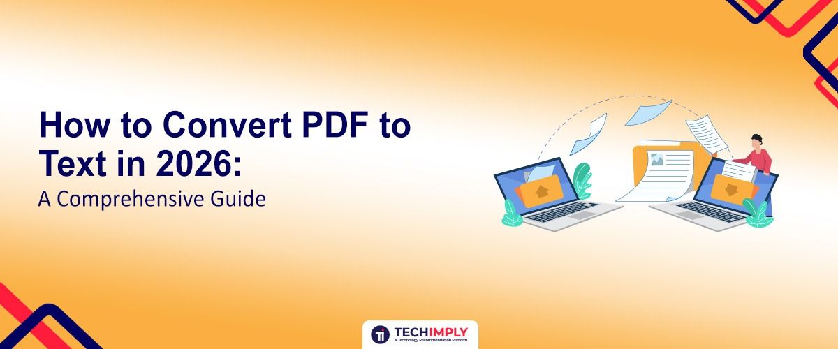 How to Convert PDF to Text in 2026: A Comprehensive Guide