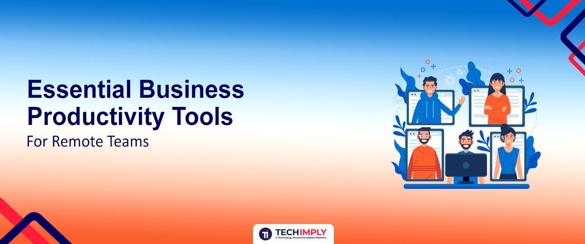 10 Essential Business Productivity Tools for Remote Teams in 2026