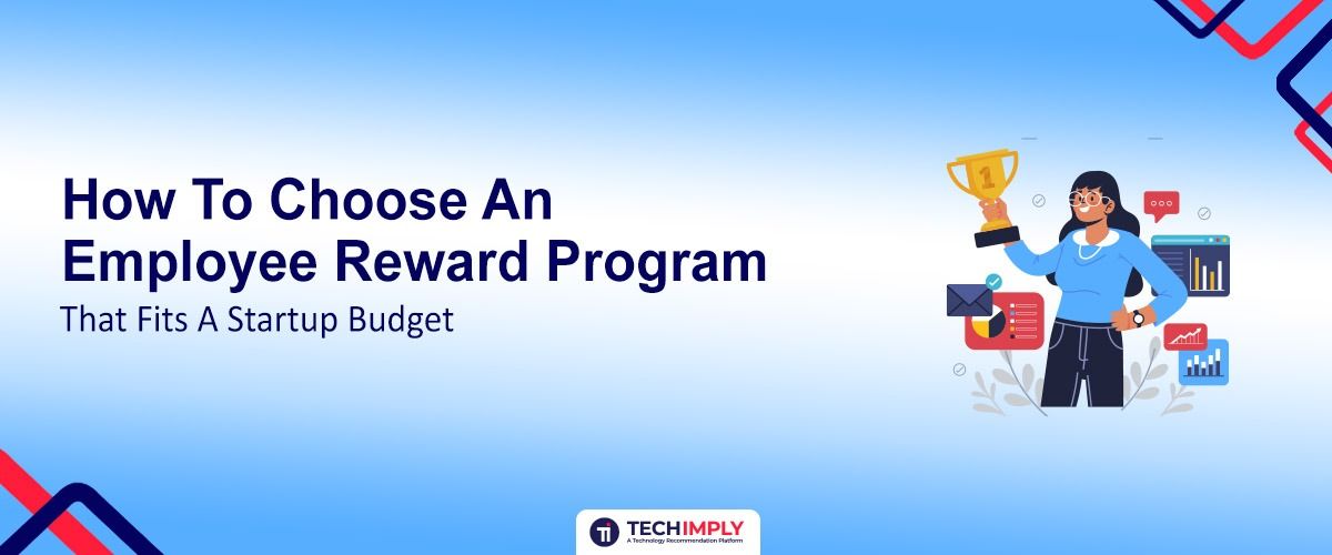 How To Choose An Employee Reward Programs That Fits A Startup Budget