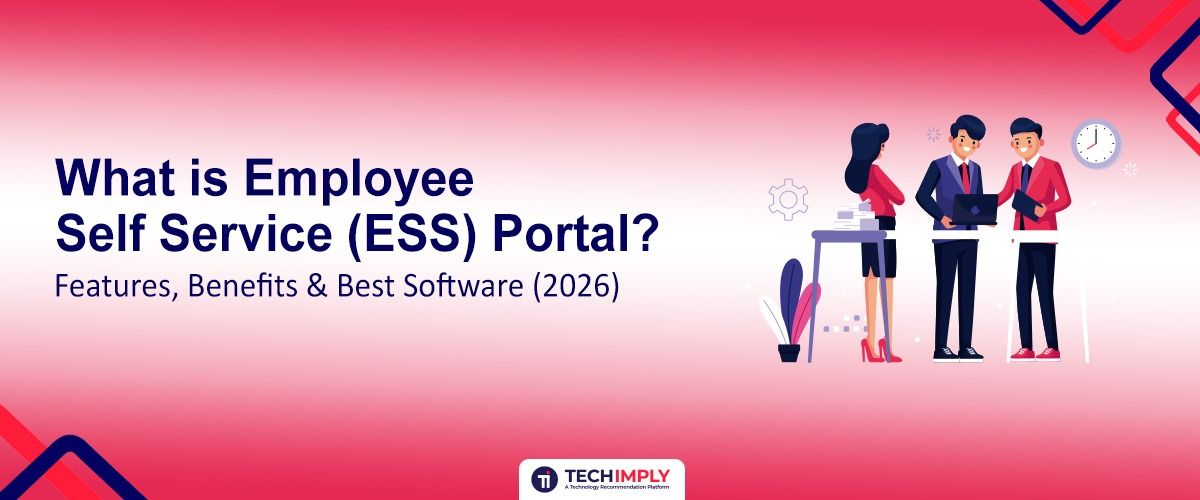 Employee Self Service (ESS) Portal: Features, Benefits, Examples & Best Software (2026)