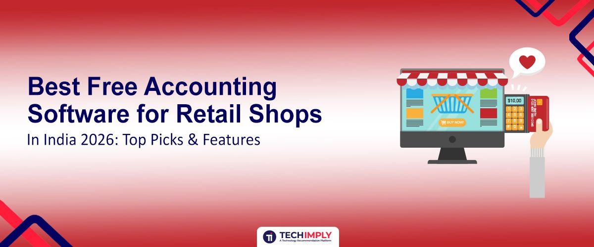 Best Free Accounting Software for Retail Shops in India 2026: Top Picks & Features