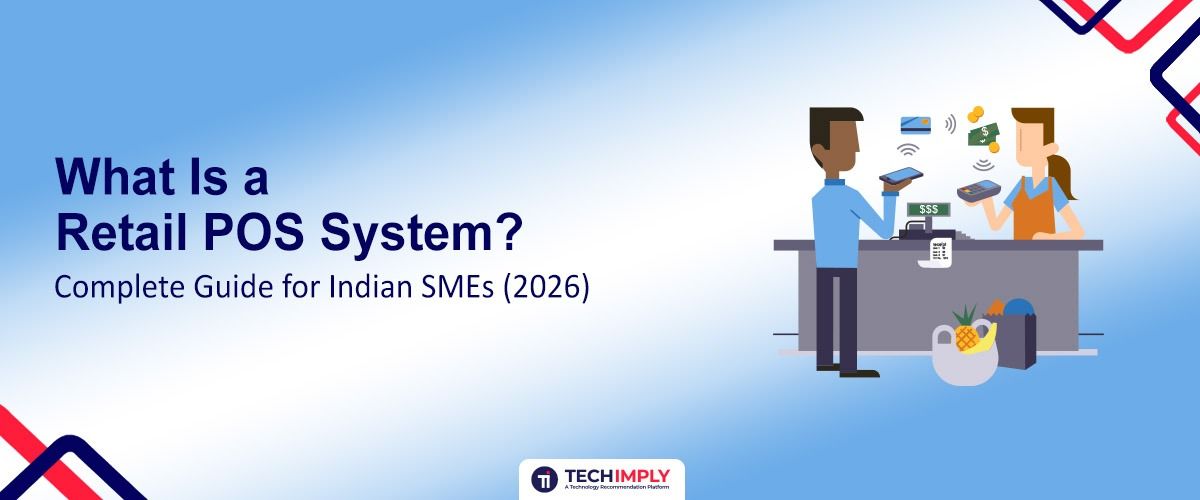 What Is a Retail POS System? Complete Guide for Indian SMEs (2026)